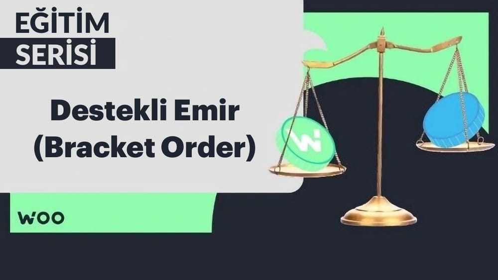 Destekli Emir (Bracket Order) Nedir ve Nasıl Kullanılır?