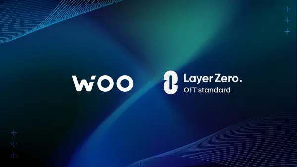 WOO 策略性採用 LayerZero 的 OFT 標準，進一步最大化代幣賦能